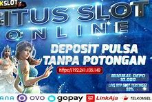 Slot Tanpa Kode Referensi Deposit Pulsa 10 Ribu